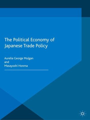 cover image of The Political Economy of Japanese Trade Policy